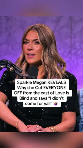 Sparkle Megan REVEALS Why she Cut EVERYONE OFF from the cast of Love Is Blind and says “I didn’t come for yall” 🤷🏼‍♀️ #loveisblind #LoveIsland #fyp 