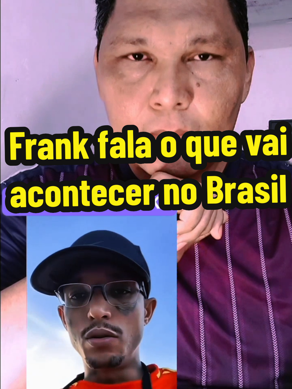 Frank fala o que vai acontecer no Brasil 