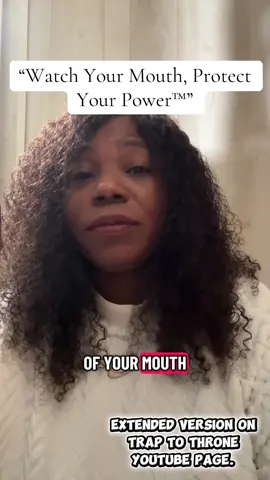 “Watch Your Mouth, Protect Your Power™”“Watch Your Mouth, Protect Your Power™” Extended Version on Trap to Thorone YouTube Channel.#FromTrapToThrone™ #motivation #foryou #spirituality #fyp 