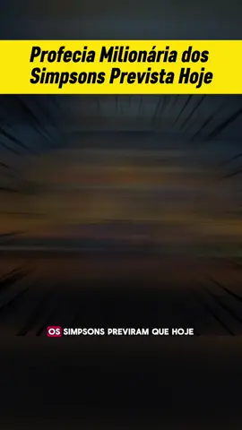 Profecia Milionária dos Simpsons Revelada Hoje. #profecia #previsao #conspiração #simpsons #riqueza 
