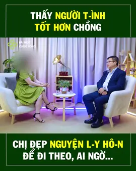 Thấy người tình tốt hơn chồng, chị đẹp nguyện li hôn để theo. Ai ngờ… #baihoccuocsong #honnhangiadinh #đinhđoàn #chuyengiatuvan #tâmsự #thịnhhành #chiasẻ #trảilòng #xuhuong 