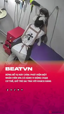 Nhân viên spa có hành vi động chạm khách hàng #beatvn #beatnetwork 