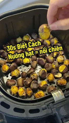 Trong 30s biết cách dễ nhất để nướng hạt dẻ  🌰 bằng nồi chiên  không dầu. Làm 1 lần đạt luôn nhé.😘 #hatdenuong #noichienkhongdau #nauandongian 