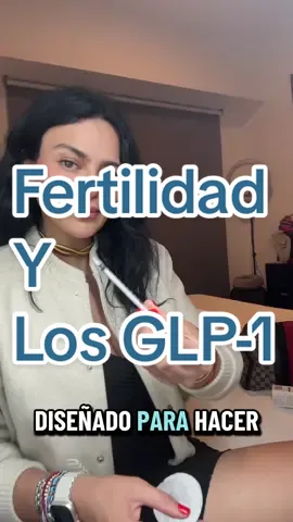 Fertilidad y los GLP-1 #fertilidad #glp1 #glp1community #tirzepatide #semaglutide 