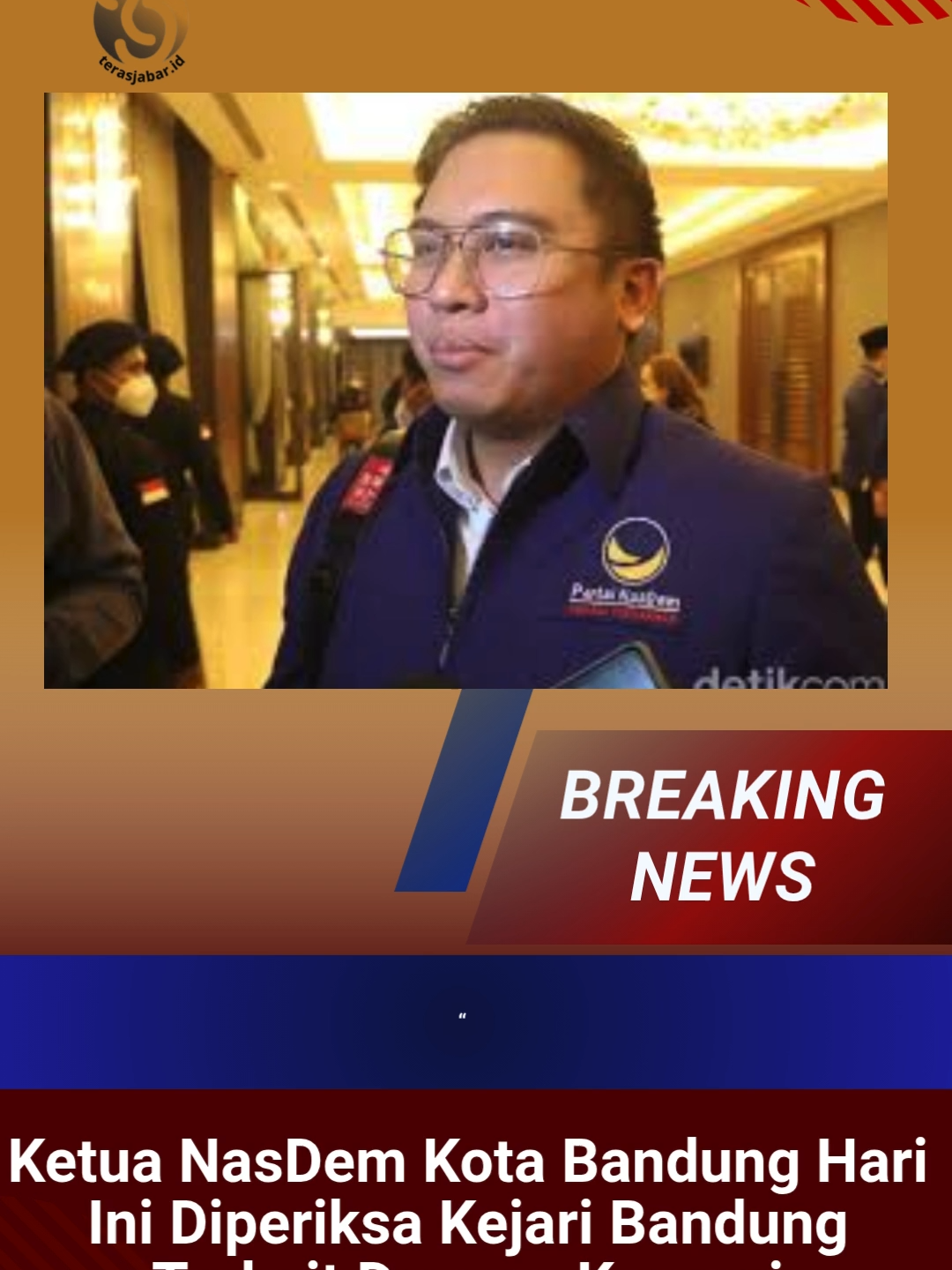 KETUA NASDEM KOTA BANDUNG HARI INI DIOERIKSA KEJARI BANDUNG TERKAIT DUGAAN KORUPSI #infobandung #kasuskorupsi #videoviral #fyp#fypppppppppppppp #infobandungkota