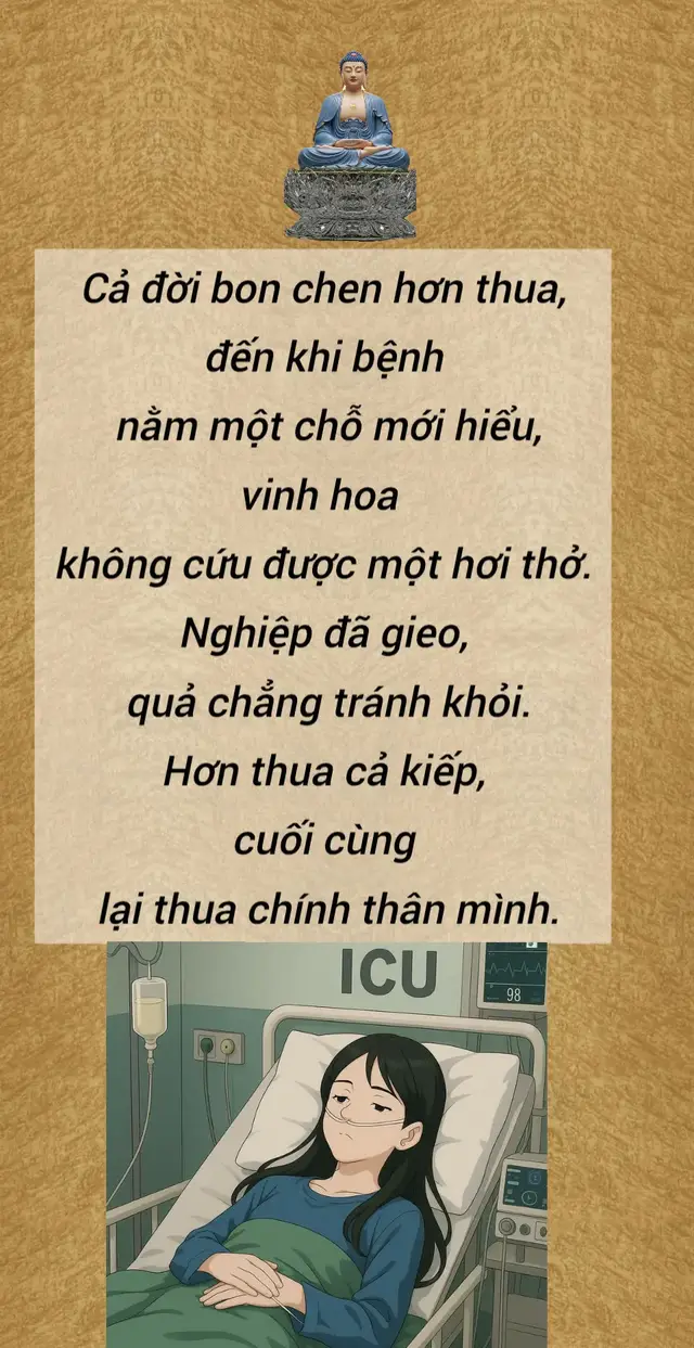Cả đời bon chen hơn thua, đến khi bệnh nằm một chỗ mới hiểu, vinh hoa không cứu được một hơi thở. Nghiệp đã gieo, quả chẳng tránh khỏi. Hơn thua cả kiếp, cuối cùng lại thua chính thân mình. #loiphatday #phatphapnhiemmau #nammoadidaphat #daophat #phatphap @asdfg @asdfg 