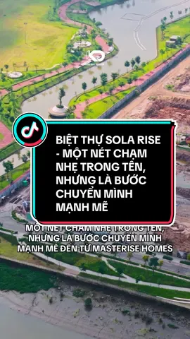 Biệt thự Sola Rise - Một nét chạm nhẹ trong tên, nhưng là bước chuyển mình mạnh mẽ đến từ Masterise Homes #theglobalcity #solarise #masterisehomes #khaiducreview 