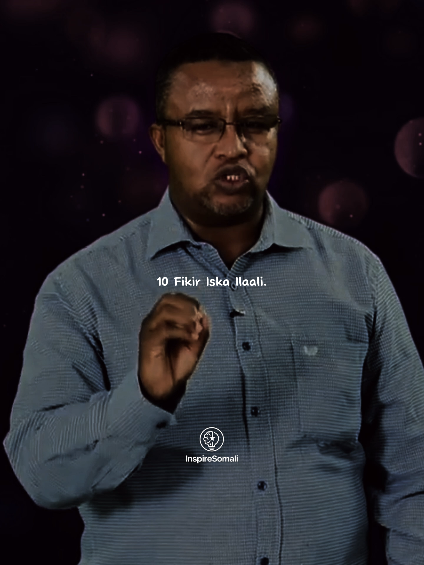 10 fikir oo ay tahy inad iska ilaaliso noloshaada, || Prof Mubaarik Ibrahim. #inspiresomali #dhiiragalin #somalitiktok  #kalsooni #foryoupage #viraltiktok #foryou  #positivevibes