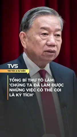 Tổng Bí thư: 'Chúng ta đã làm được những việc có thể coi là kỳ tích' #tvs #tintuc #vietnam #typ #typppppppppppppppppppシ 