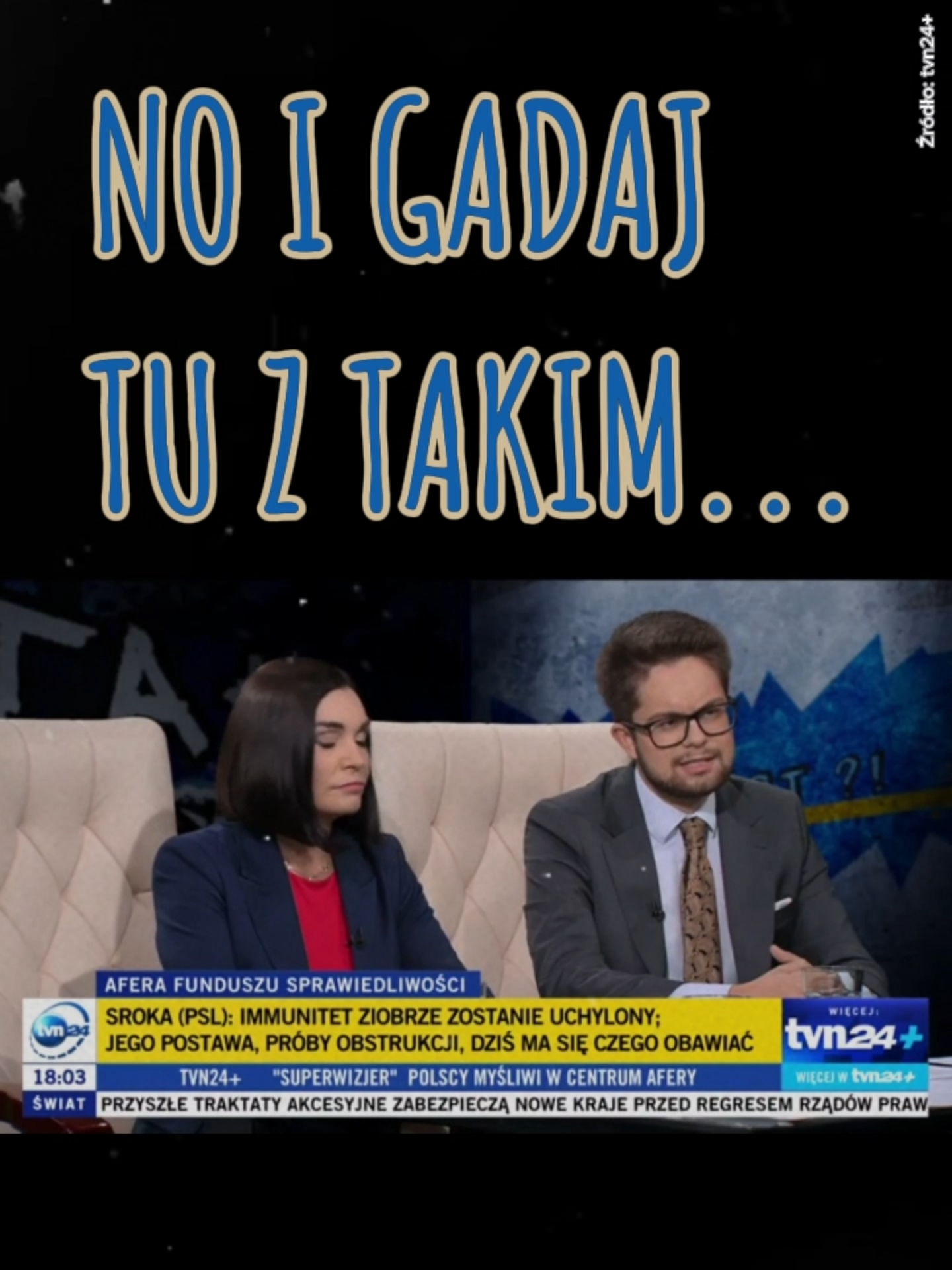 No i gadaj tu z takim...