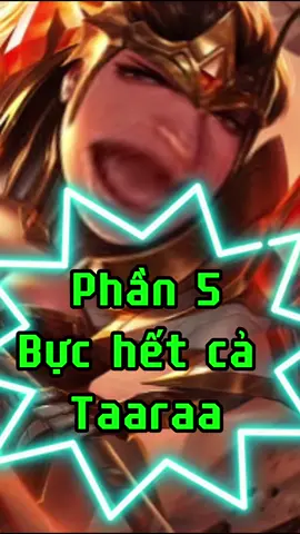 Phần 5 : Bực hết cả Tara 🤡#lienquanmobile_garena #lienquantiktok #xuhuongtiktok #xuhuong #ziptauhe 