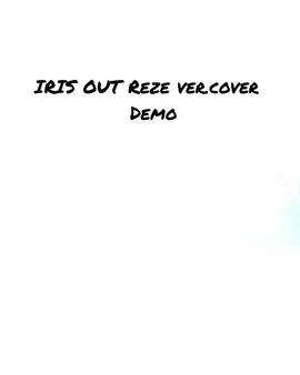IRIS OUT Reze ver.cover   Demo #체인소맨 #irisout #chainsawman #reze #cms 