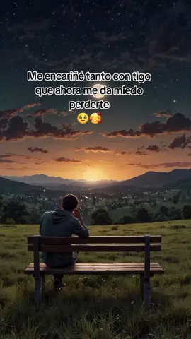 #💥🥹🥰Me Estoy Enamorando🥰💖💥Me enamoré de una personita increible que pensé núnca encontrar....🥰💖💥#