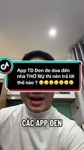 App TD Đen đe doa đến nhà THƠ NỤ thì nên trả lời thế nào ? 🥲🥲🥲🥲🥲🥲🥲 #lebaophaply #apptindungden #h5vaytien #thoatapptindung #moneycat 