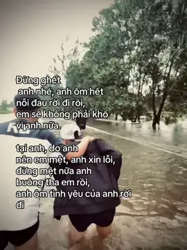Đừng ghét anh nhé, anh ôm hết nỗi đau rời đi rồi, em sẽ không phải khổ vì anh nữa. tại anh, do anh nên em mệt, anh xin lỗi, đừng mệt nữa anh buông tha em rồi, anh ôm tình yêu của anh rời đi#vtoan #captionbuon #tamtrang #tinhyeu #xhhhhhhhhhhhhhhhhhhhhhhh 