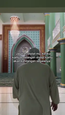 Jagalah sholat mu, ketika  kamu kehilangan sholat kamu  akan kehilangan segalanya✨ #quotes #shalat #ibadah #quotesislam #fyp 
