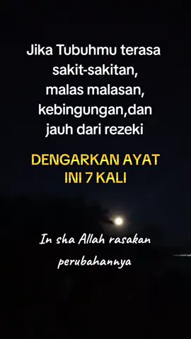 Jika Tubuh sakit sakitan, malas-malasan, kebingungan, jauh dari rezeki dengarkan ayat ini 7 kali in sha Allah akan ada perubahannya🤲 #doa  #penarikrezeki  #motivasiislam  #motivasisukses  #fypp 