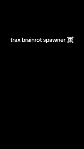 trax brainrot spawner ☠️  #fyp #xyzbca #viral #deltaexecutor #stealabrainrot 