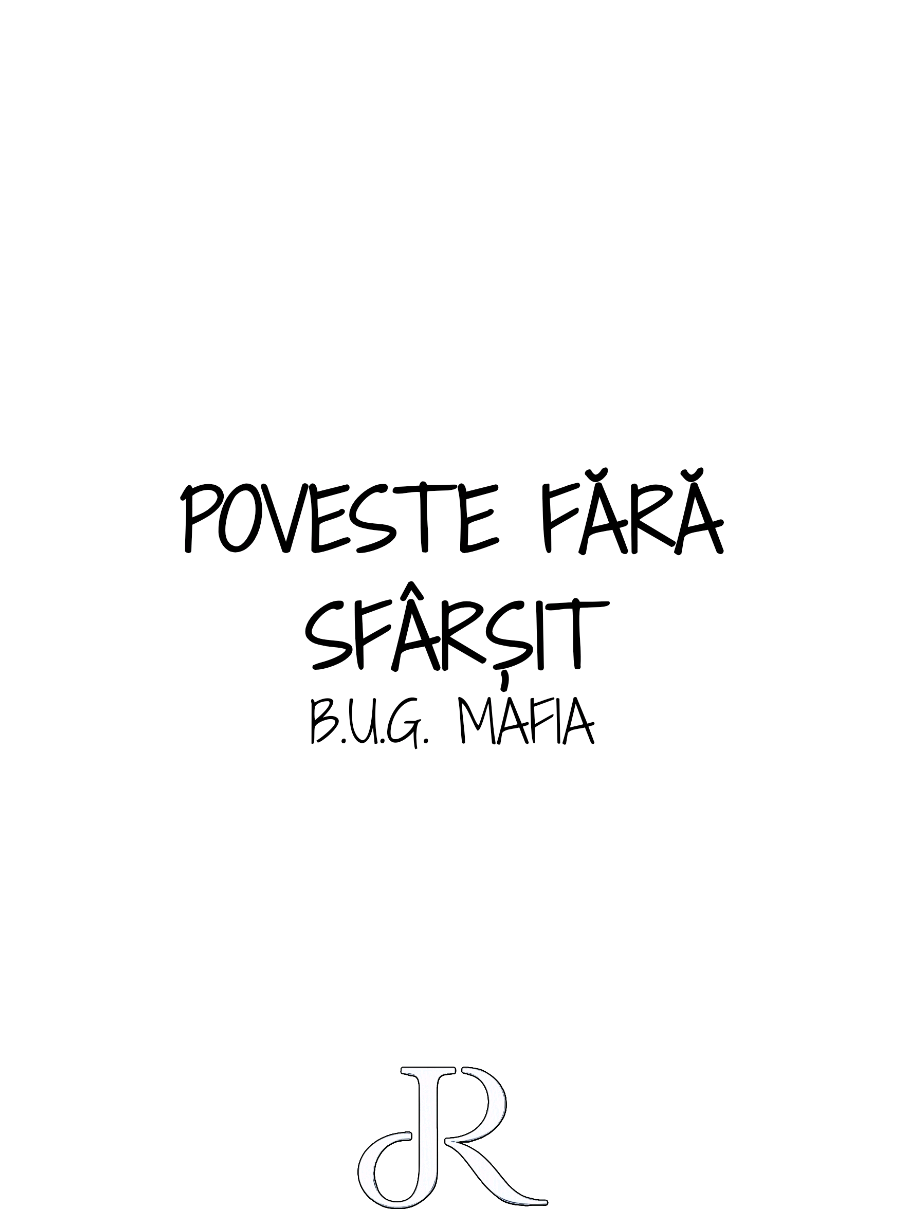 POVESTE FĂRĂ SFÂRȘIT B.U.G. MAFIA