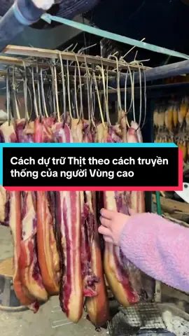 Cách dự trữ Thịt theo cách truyền thống của người Vùng cao 