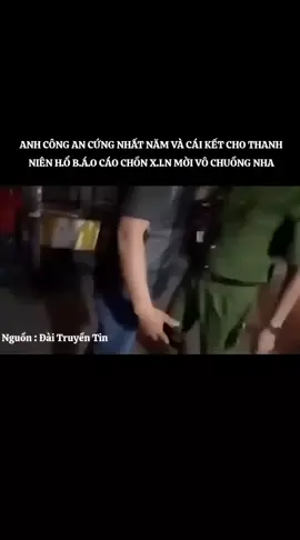 ANH CÔNG AN CỨNG NHẤT NĂM VÀ CÁI KẾT CHO THANH NIÊN H.Ổ B.Á.O CÁO CHỒN X.I.N MỜI VÔ CHUỒNG NHA THANH NIÊN THÍCH THỂ HIỆN KHU TAO SỐNG VÀ CÁI KẾT XUÂN NÀY CON KHÔNG VỀ #congan #tintuc #antt #chongnguoithihanhcongvu 