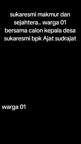 sukaresmi makmur dan sejahtera bersama calon kepala desa sukaresmi bpk Ajat sudrajat 