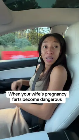 When your wife’s pregnancy farts become dangerous 