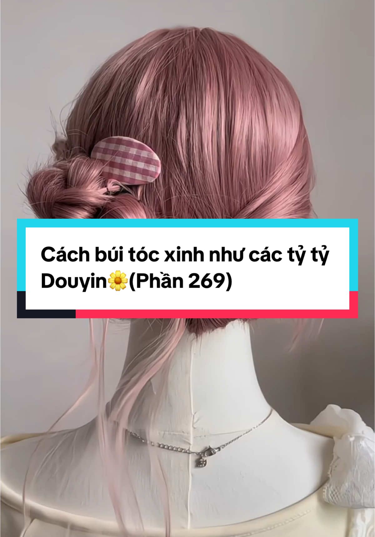 Cách búi tóc xinh như các tỷ tỷ Douyin🌼✨✨✨#toc #goclamdep #tocxinh #huongdanlamtoc #phukientoc #xuhuongtocdep 