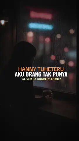 AKU ORANG TAK PUNYA - HANNY TUHETERU  COVER BY DONBERS FAMILY #lagukenangan #nostalgiahits #coverlagu #liriklagu  #musikpopindonesia 