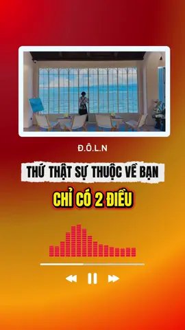 Thứ thật sự thuộc về bạn trên đời này, chỉ có 2 điều #phattrienbanthan #khoinghiep #tuduythanhcong #tuyenluyenthuyen #damnghidamlam 