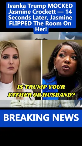 Ivanka Trump MOCKED Jasmine Crockett — 14 Seconds Later, Jasmine FLIPPED The Room On Her! #breakingnews #viral #fyp #jasmine #viralvideo 
