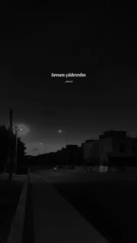 Sevsen çıldırırdın, seven ne yapmaz..