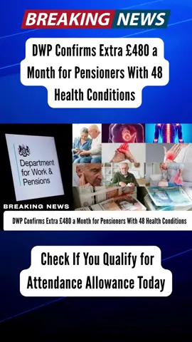 DWP Confirms Extra £480 a Month for Pensioners With 48 Health Conditions #DWP   #pension   #foruyou   #breakingnews   #CostOfLivingUK           