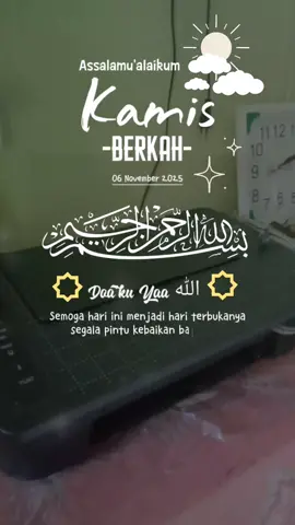 Assalamualaikum 😊🙏🏻 Kamis Berkah ☀️ Bismillahirrahmanirrahim 😇 Doa'ku Yaa ﷲ 🤲🏻✨  