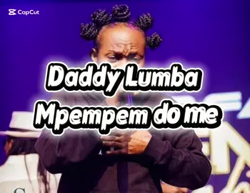 #CapCut #fypシ゚ #ghanatiktok🇬🇭 #daddylumba #mpempemdome❤️ 