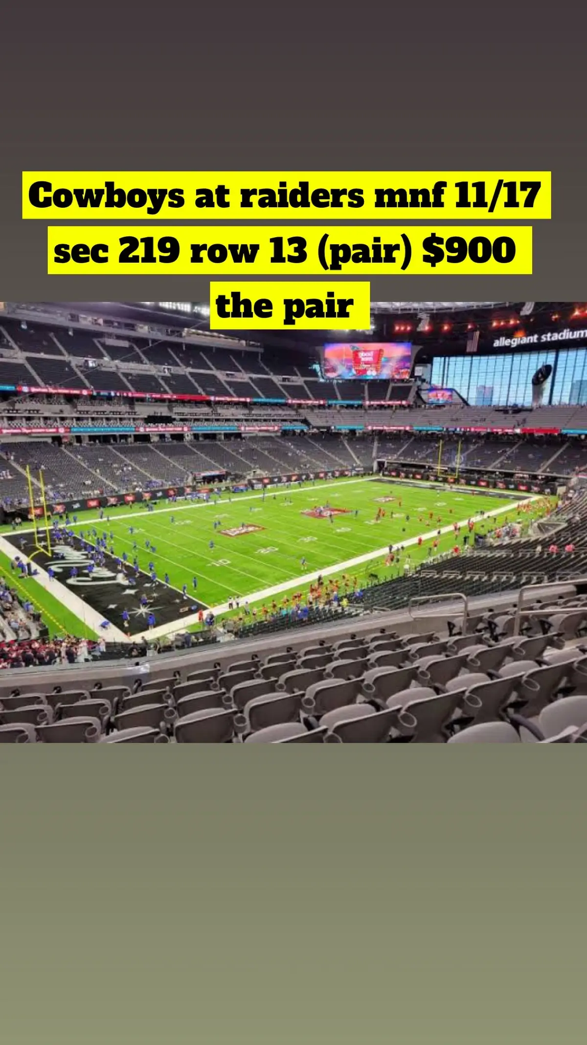 Cowboys at raiders mnf 11/17 sec 219 row 13 (pair) $900 the pair