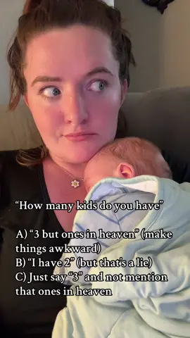 This is probably the hardest question for me to answer. #kids #infantloss #mom #question #whatdoisay