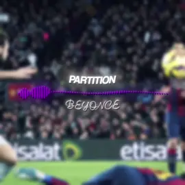 PARTITION - BEYONCE || pls give cr if you use | edit on  @l3ny.ae || #editaudio #neymar #partition #beyonce #viral 