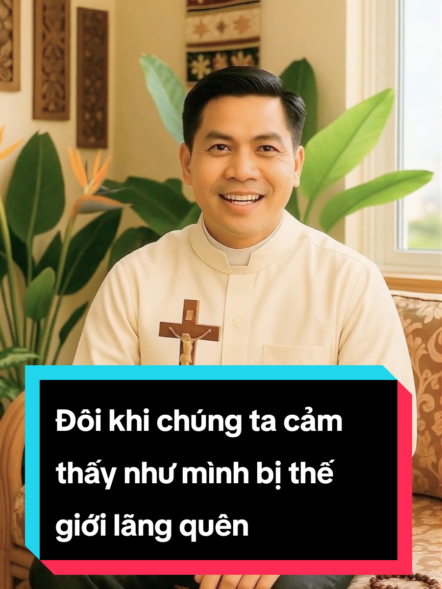 Đôi khi chúng ta cảm thấy như mình bị thế giới lãng quên. #cầunguyện #catholictiktok #catholic #conggiao #lờichúa 