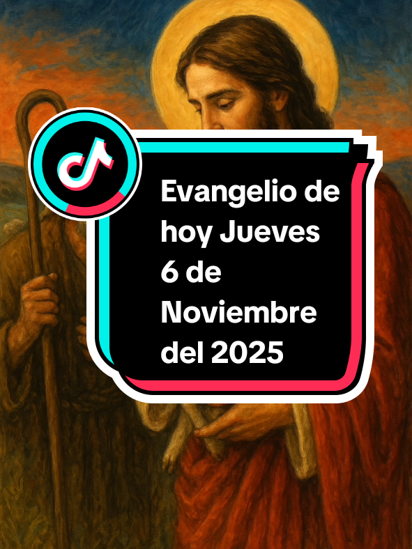 Evangelio de hoy Jueves 6 de Noviembre del 2025