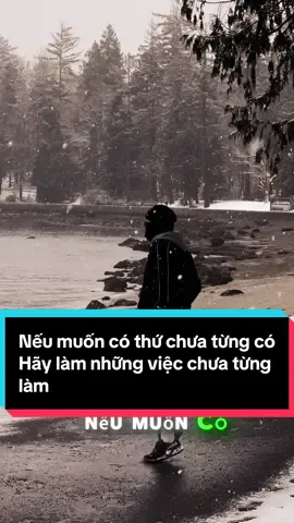 Nếu muốn có thứ chưa từng có, hãy làm những việc chưa từng làm #dongluctapluyen #phattrienbanthan #suckhoechomoinguoi #xuhuong #vairal 