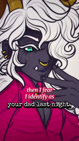 Whatever Arkady says goes.  #octok #pronouns #nonbinary #ocanimatic #tiefling