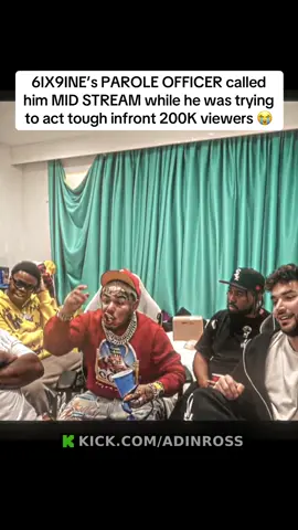 6IX9INE’s PAROLE OFFICER called him MID STREAM while he was trying to act tough infront 200K viewers 😭 #moresamedayclips #fyp #adinross 