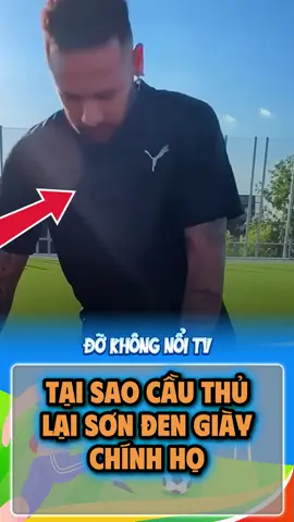 Tại sao cầu thủ Sơn đen giày #bongda #bongdavietnam #ronaldo #football #dokhongnoitv