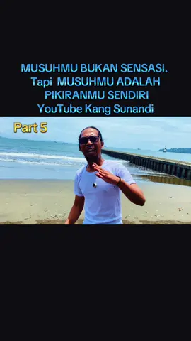 #youtubkangsunandi #facebook #instagram MUSUHMU BUKAN SENSASI.  Tapi  MUSUHMU ADALAH PIKIRANMU SENDIRI YouTube Kang Sunandi