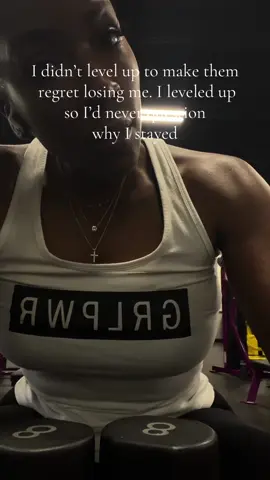 I didn’t level up to make them regret losing me. I leveled up so I’d never question why I stayed