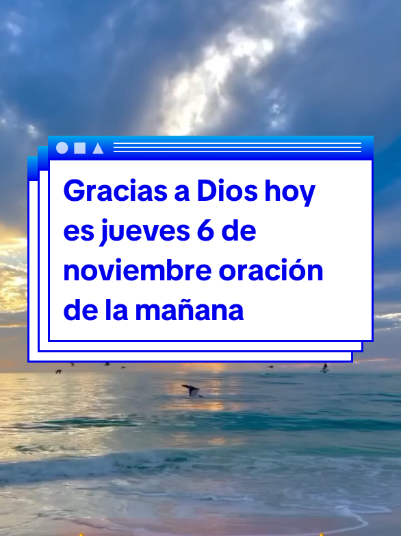 Gracias a Dios hoy es jueves 6 de noviembre oración de la mañana #jueves #noviembre #oracion #vista 