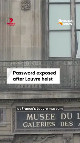 It's been revealed the password for the Louvre's surveillance system was simply 