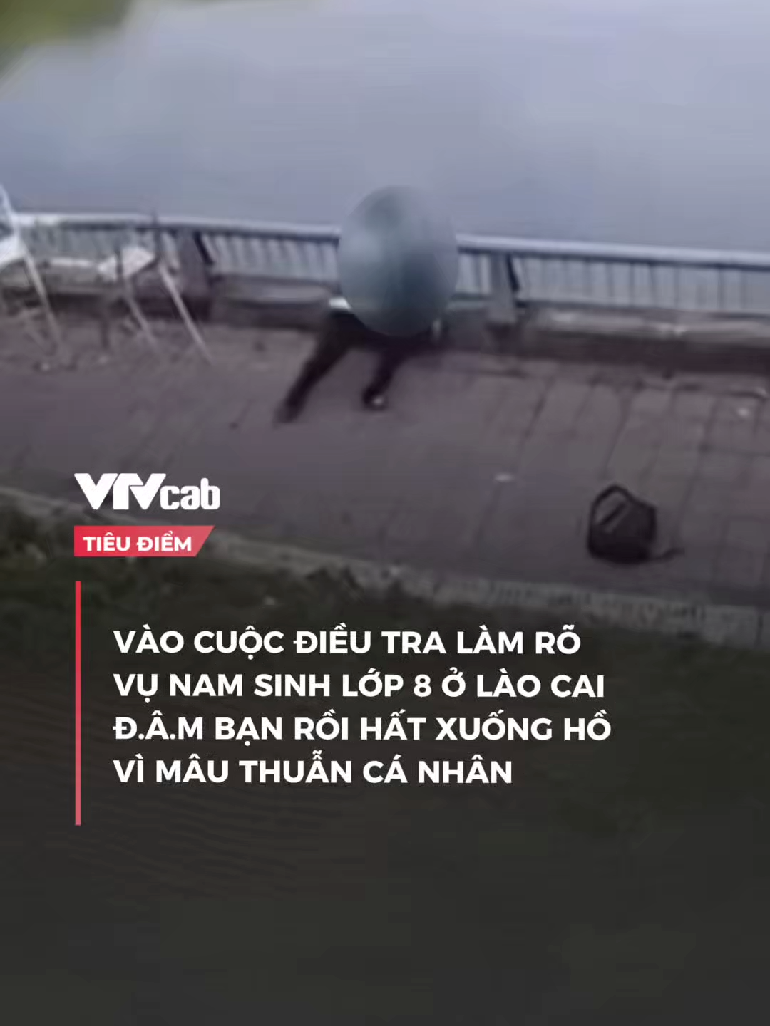 Vào cuộc điều tra làm rõ vụ nam sinh lớp 8 ở Lào Cai hà.nh hu.ng bạn rồi hất xuống hồ vì mâu thuẫn cá nhân #vtvcab #vtvcabtintuc #vtvcabtieudiem #tin #xuhuong #vtv #SportsonTiktok #SEAGames2025 #tiktoknews #nna #laocai #namsinhlop8