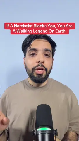 If A Narcissist Blocks You, You Are A Walking Legend On Earth 